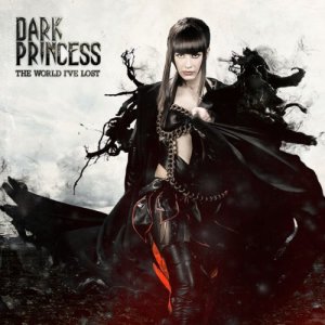 Dark Princess  The World I've Lost [2012]