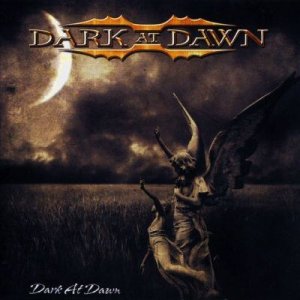 Dark At Dawn -  [1999-2006]
