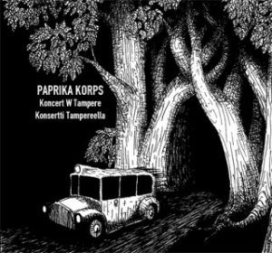 Paprika Korps - Koncert W Tampere - Konsertti Tampereella (Live) [2006]