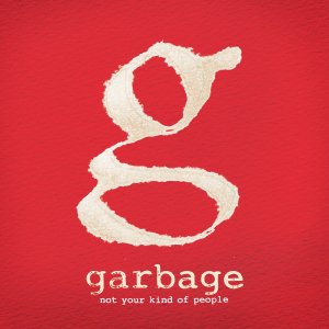 Garbage - Not Your Kind Of People (Japanese Edition) [2012]