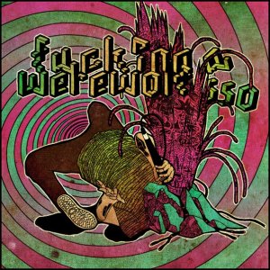 Fucking Werewolf Asso - Self-Titled (2012)