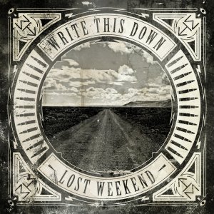 Write This Down - Lost Weekend [2012]