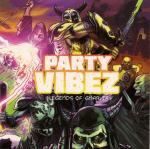 Party Vibez  - Legends Of Gnarlia [2012]
