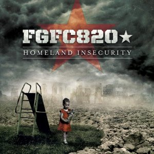 FGFC820 - Homeland Insecurity (2CD) [2012]