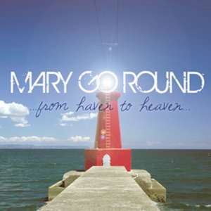 MaryGoRound - From haven to heaven [2012]