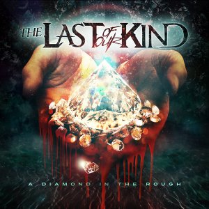 The Last Of Our Kind - A Diamond In The Rough [2012]