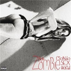 Rob Zombie - Mondo Sex Head [Deluxe Version] (2012)