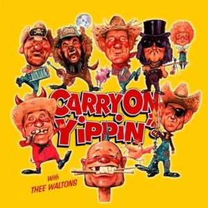Thee Waltons - Carry On Yippin [2012]