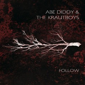 Abe Diddy & The Krautboys - Follow [2012]