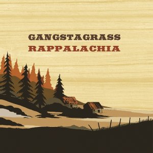 Gangstagrass - Rappalachia [2012]