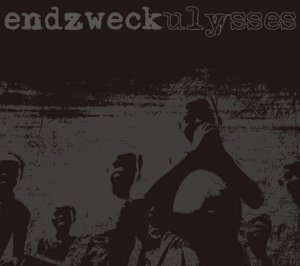 Endzweck - Ulysses [2009]