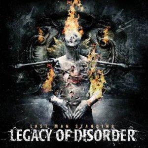 Legacy Of Disorder - Last Man Standing (2012)
