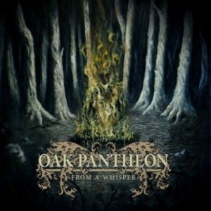 Oak Pantheon - From A Whisper (2012)