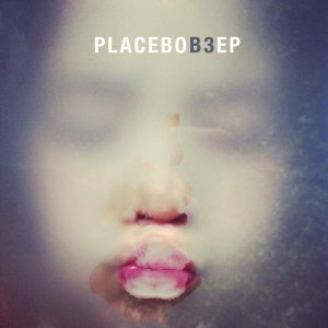 Placebo - B3 [EP] (2012)