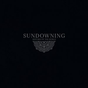 Sundowning - Seizures Of The World [2012]