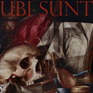 Ubi Sunt - I [2012]