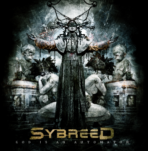 Sybreed - God Is An Automaton [2012]