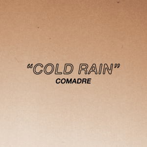 Comadre - Cold Rain (Single) [2012]