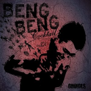 Beng Beng Cocktail - Choices [2012]