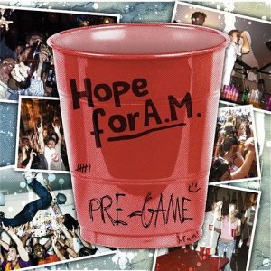 Hope For A.M. - Pre-Game [2010]
