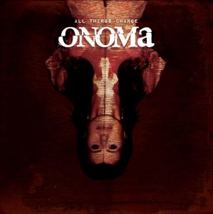Onoma - All Things Change [2012]