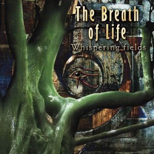   The Breath Of Life - Whispering Fields [2012]