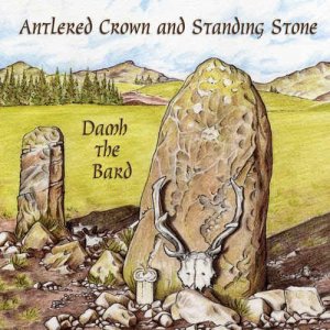 Damh the Bard - Antlered Crown and Standing Stone [2012]