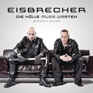 Eisbrecher - Die H&#246;lle Muss Warten [Mistst&#252;ck Edition] (2012)