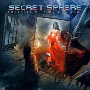 Secret Sphere - A Portrait Of A Dying Heart [Japanese Edition] (2012)