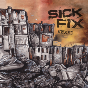 Sick Fix - Vexed [2012]