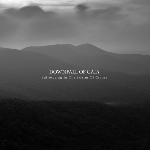 Downfall Of Gaia - Suffocating In The Swarm Of Cranes [2012]