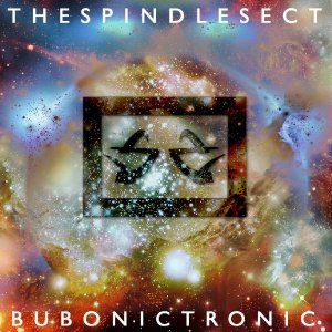 The Spindle Sect - Bubonic Tronic [2012]