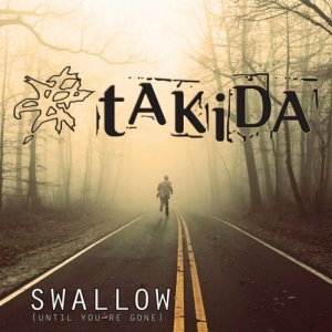 Takida - Swallow (Until You're Gone) (Single) [2012]
