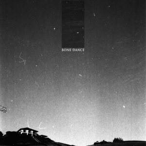 Bone Dance - Bone Dance [2012]