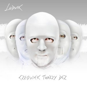 Ludwik - Czlowiek Twarzy Bez [2012]