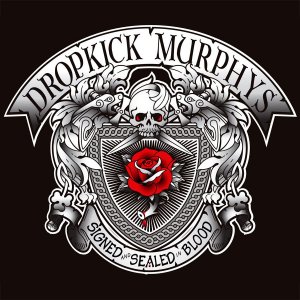 Dropkick Murphys - Signed And Sealed in Blood (Deluxe Edition) [2013]