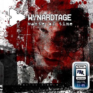 Wynardtage - Waste Of Time (RR Digital Edition) [2012]