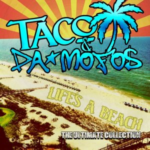 Taco & Da Mofos - Life's a Beach (The Ultimate Collection) p2011]