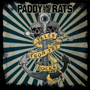 Paddy And The Rats - Tales From The Docks [2012]