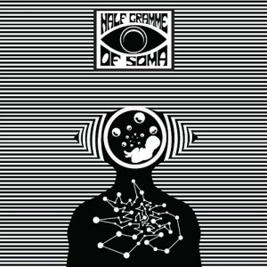 Half Gramme Of Soma - Half Gramme Of Soma [2013]