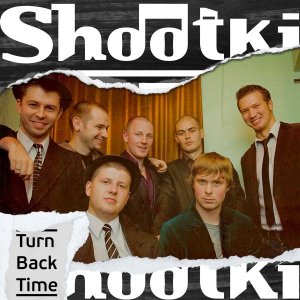 Shootki - Turn Back Time [2011]