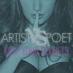 Artist Vs Poet - Keep Your Secrets [2013]