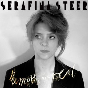 Serafina Steer - The Moths Are Real (Rough Trade Edition) [2013]
