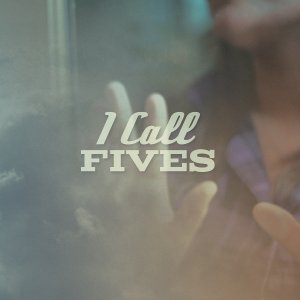 I Call Fives - I Call Fives [2012]