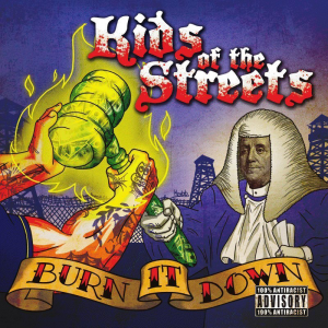 Kids Of The Streets - Burn It Down [2012]