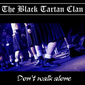 The Black Tartan - Clan Don't Walk Alone [2013]