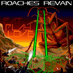 Roaches Remain - Eat Play Love [2012]