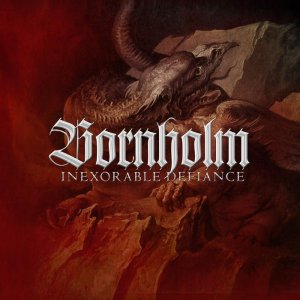 Bornholm - Inexorable Defiance [2013]