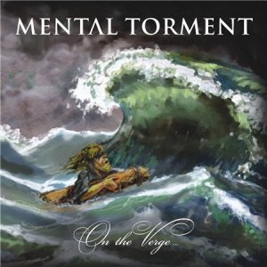 Mental Torment - On The Verge [2013]
