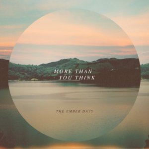 The Ember Days - More Than You Think [2013]